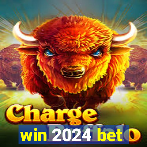 win 2024 bet